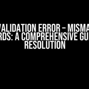 Data Validation Error – Mismatched Records: A Comprehensive Guide to Resolution